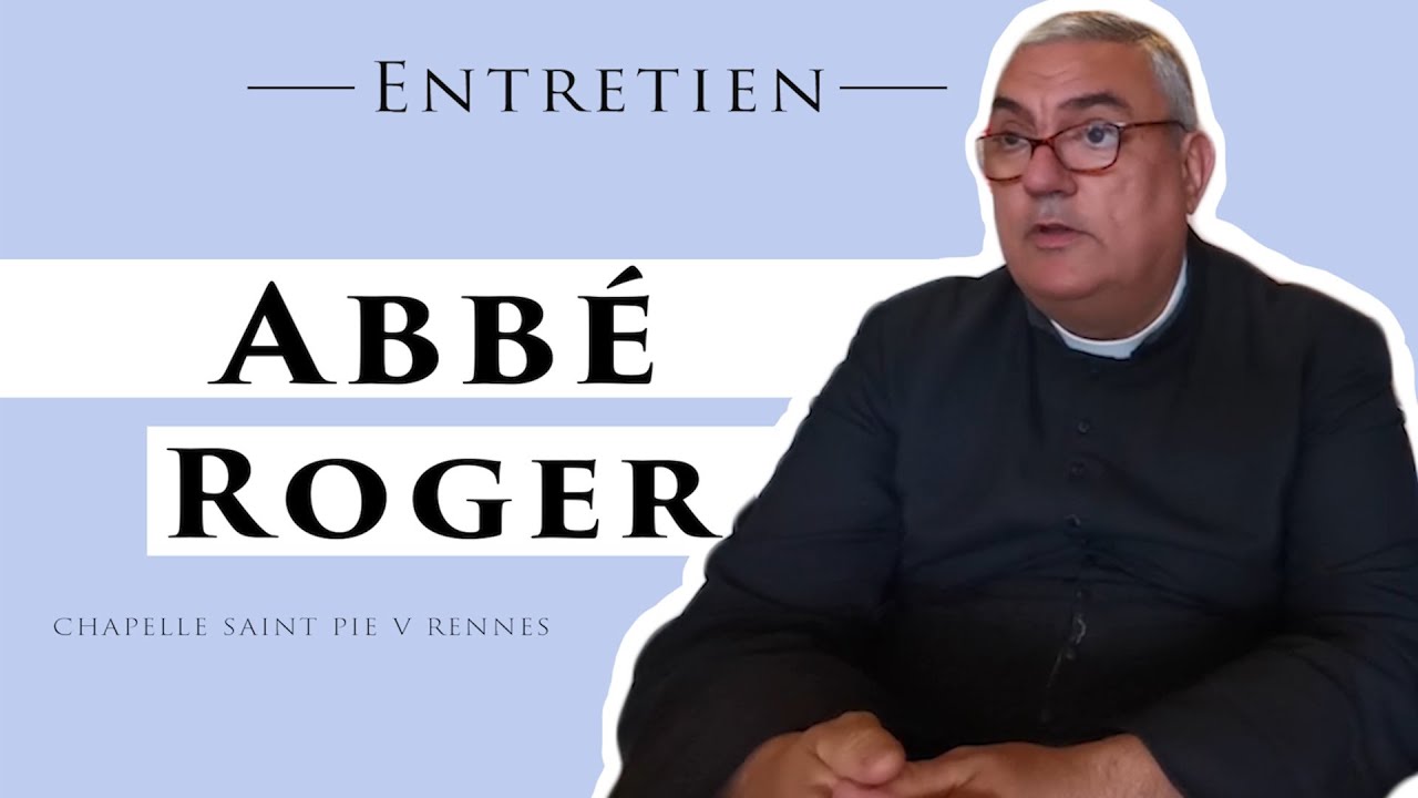 Entretien - Abbé Roger