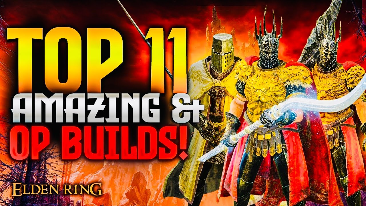 Elden Ring: TOP 11 Most Fun & OP Builds!