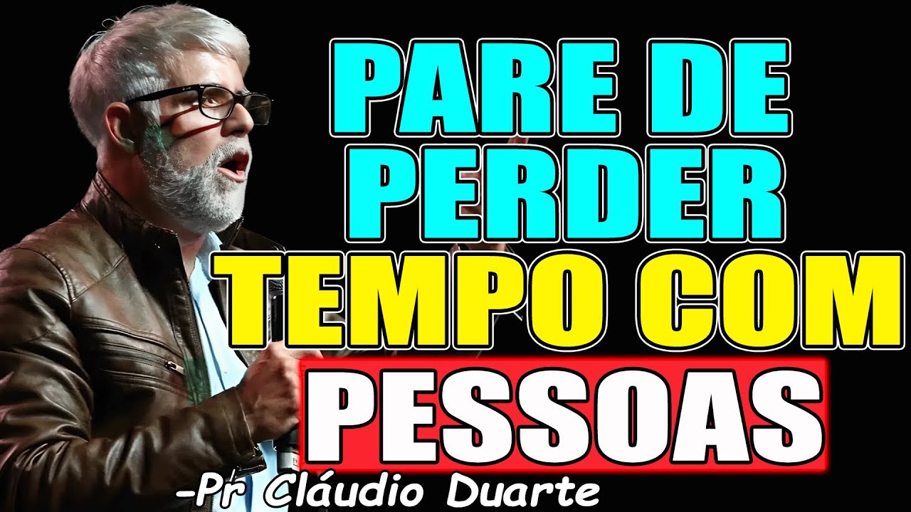 PARE DE PERDER TEMPO - Pr. Cláudio Duarte 2026