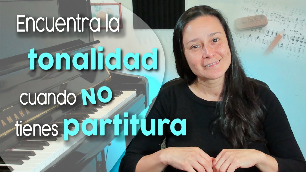 TONALIDADES ¿cómo saber la tonalidad cuando NO tengo la PARTITURA? | Aprende Música