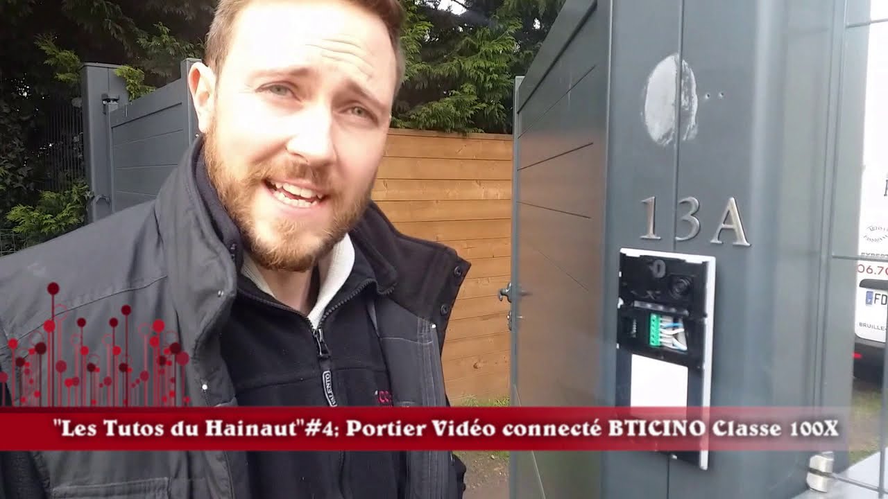 Les Tutos du Hainaut #4 : Comment installer un Portier vid&eacute;o connect&eacute; BTICINO Classe 100X!!