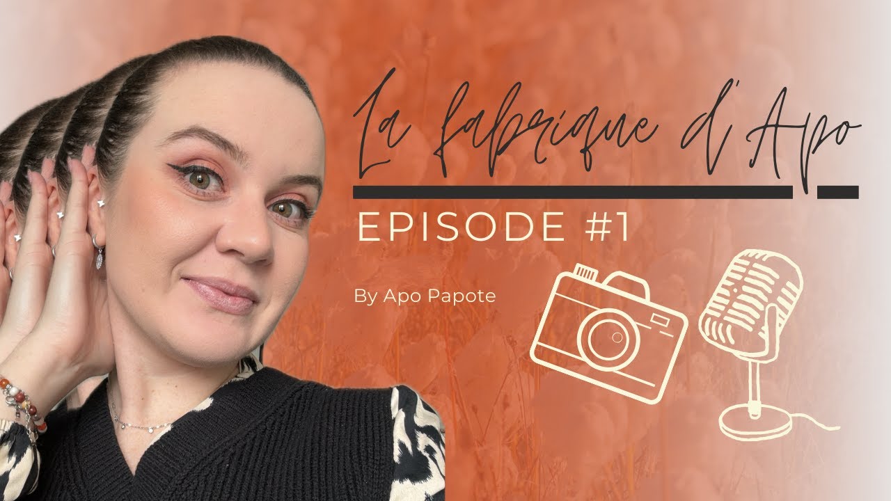 La fabrique d'Apo #1 - Je change de vie