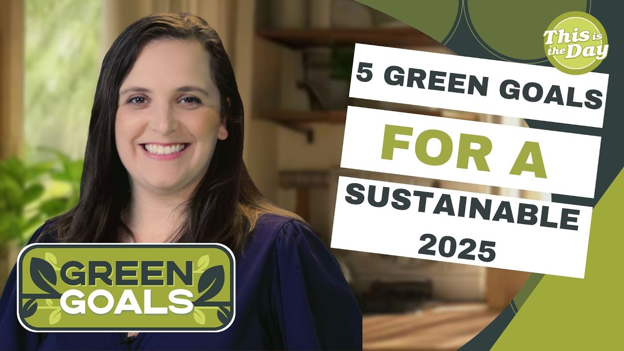 New Year&rsquo;s Green Goals for 2025 | Green Goals