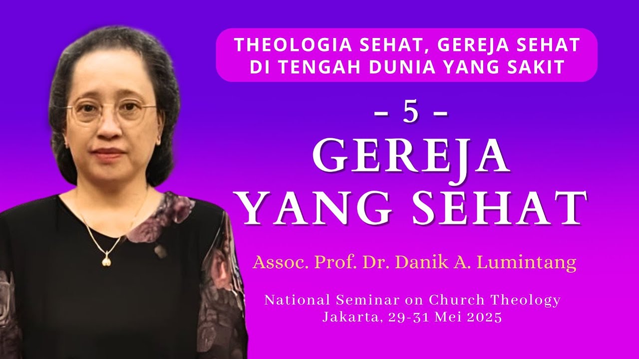 Sesi 5: Gereja yang Sehat (Assoc. Prof. Dr. Danik Astuti Lumintang)