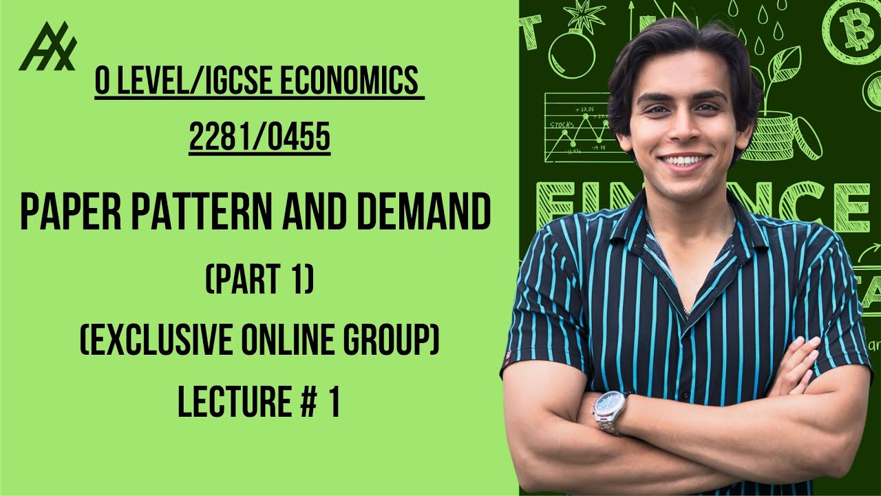 O Level/igcse Economics 2281/0455 l Paper Pattern and Demand (part 1) (Lecture 1)