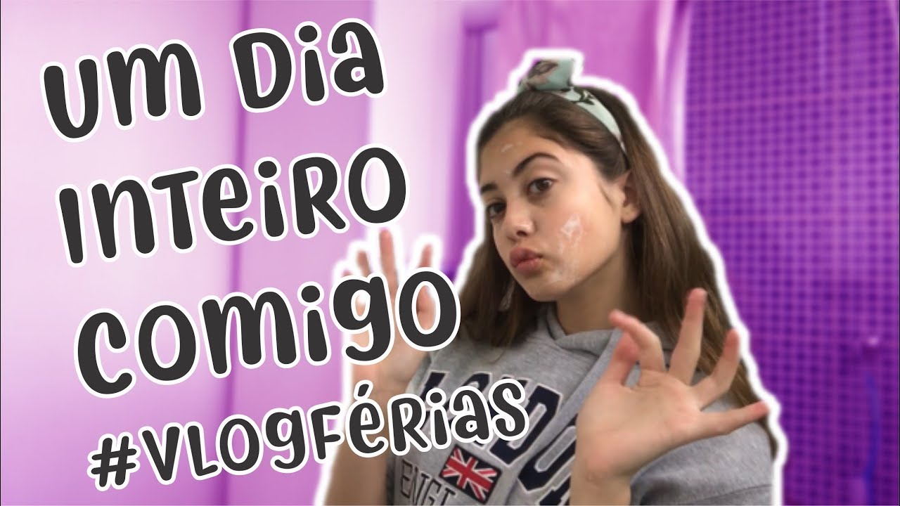 UM DIA INTEIRO COMIGO | VLOG FÉRIAS