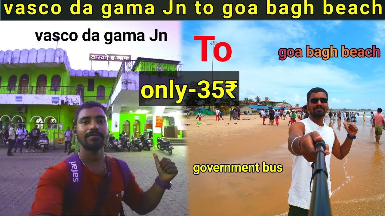 vasco da gama Junction to goa bagh beach &   calangute beach bye bus only -35₹ 💯