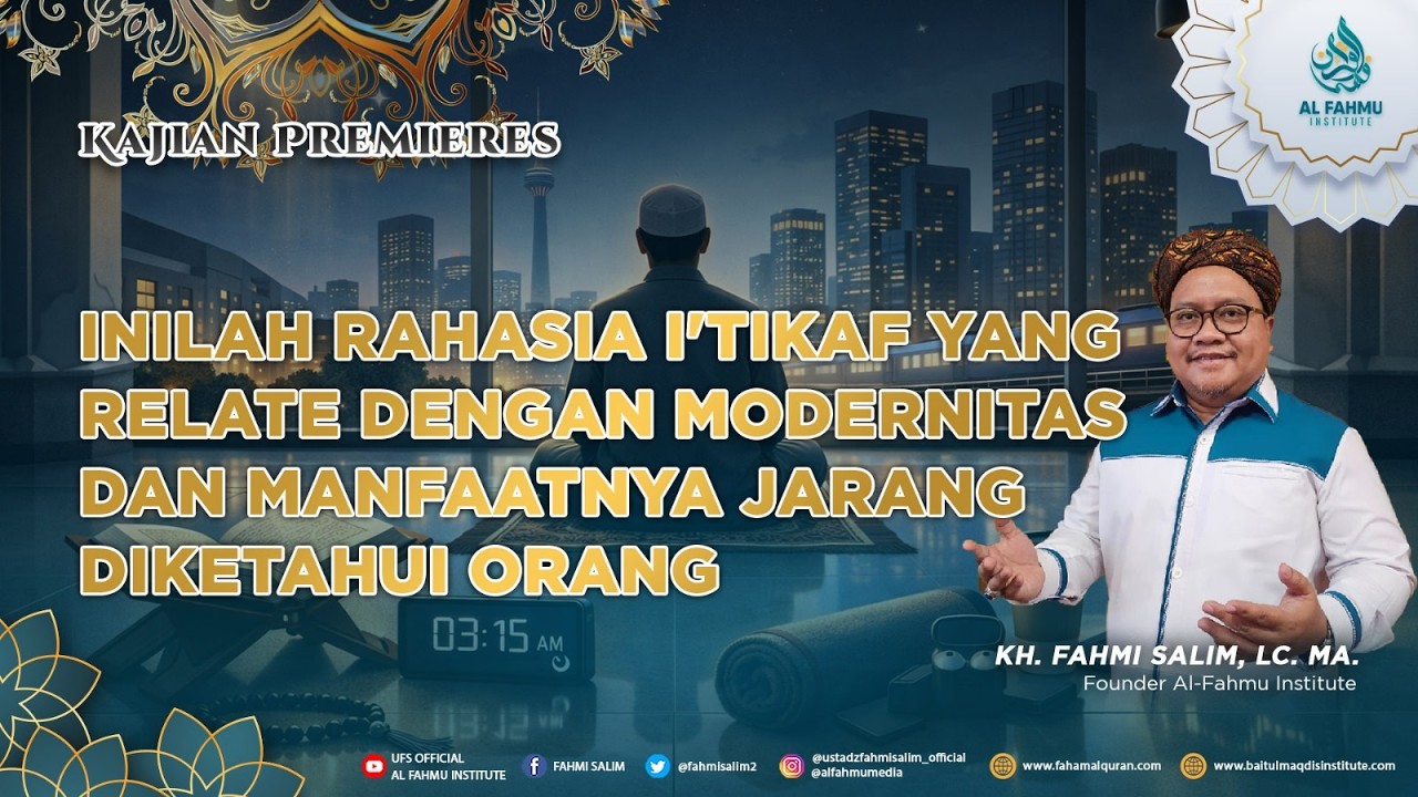 INILAH RAHASIA I'TIKAF YANG RELATE DENGAN MODERNITAS & MANFAATNYA JARANG DIKETAHUI ORANG