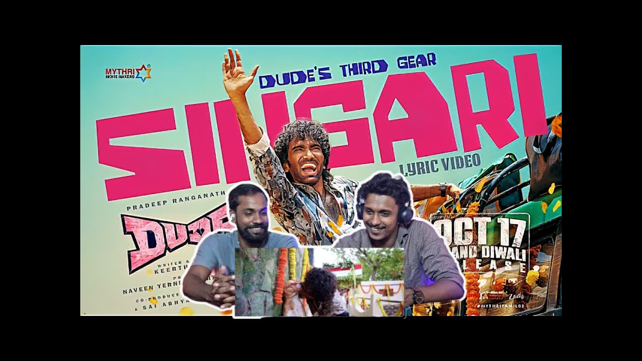 SINGARI Lyrical Song REACTION|Dude|Pradeep Ranganathan,Mamitha Baiju|‪@SaiAbhyankkar‬|Keerthiswaran