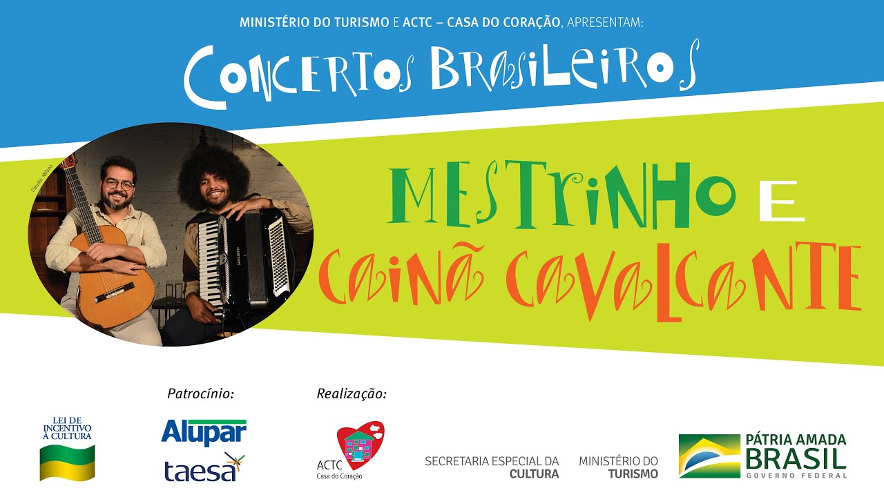 Concertos Brasileiros: Mestrinho e Cainã Cavalcante (ACTC - Casa do Coração)