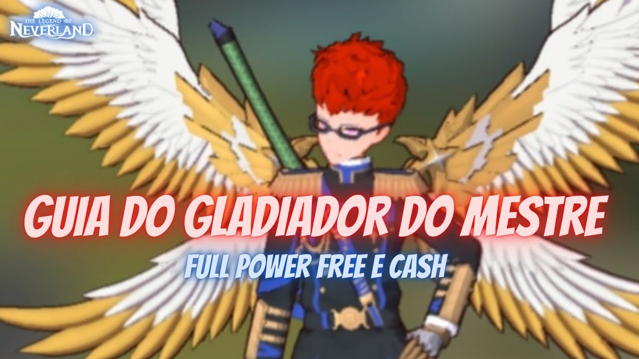 The Legend of Neverland - GUIA DO GLADIADOR DO MESTRE | FULL POWER FREE E CASH 💪😁🤑