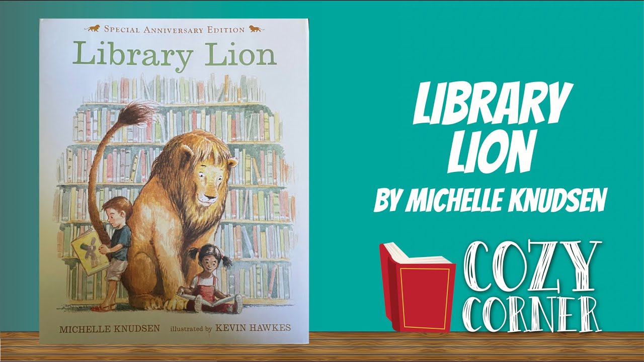 Library Lion By Michelle Knudsen and Kevin Hawkes I My Cozy Corner Storytime Read Aloud