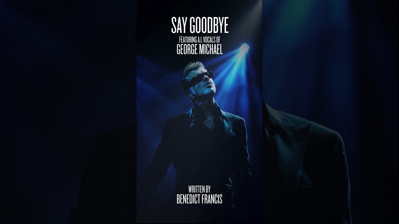 Say Goodbye (A.I. George Michael Vocals)