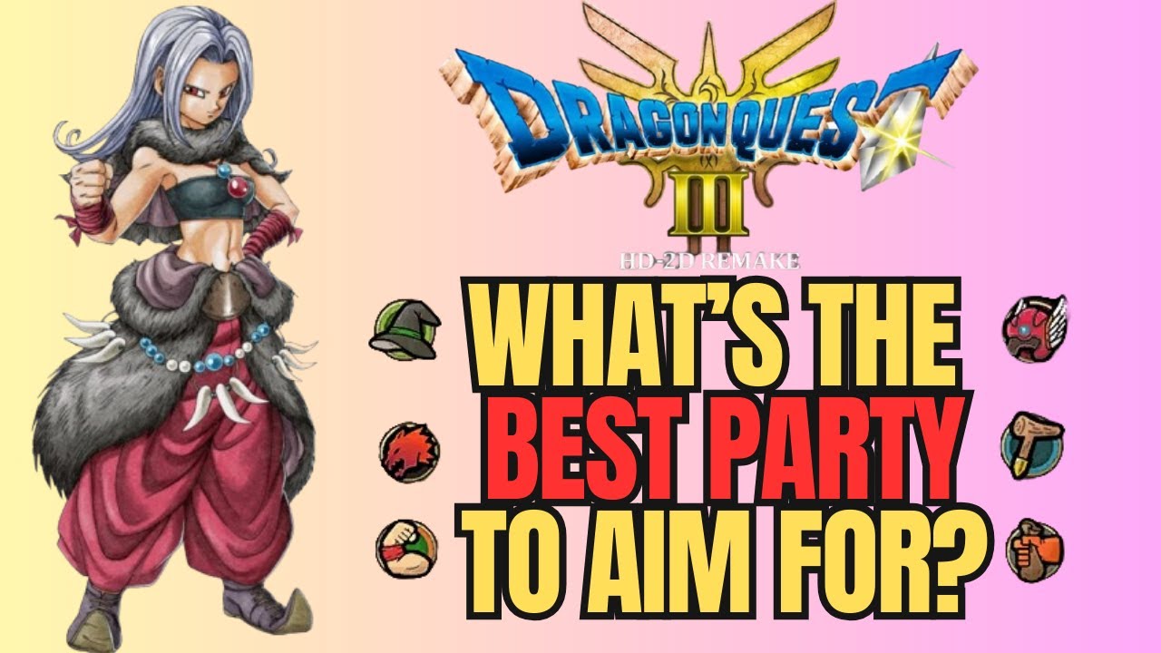 How to make a Good Late Game Party in DRAGON QUEST 3 HD-2D REMAKE.