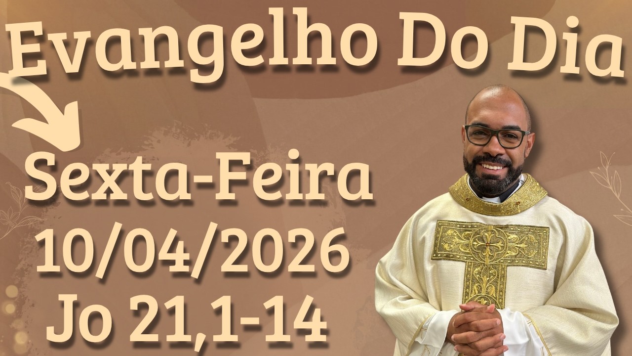 EVANGELHO DO DIA 10/04/2026 - HOMILIA DI&Aacute;RIA &ndash; LITURGIA DE HOJE - EVANGELHO DE HOJE -PADRE GUSTAVO