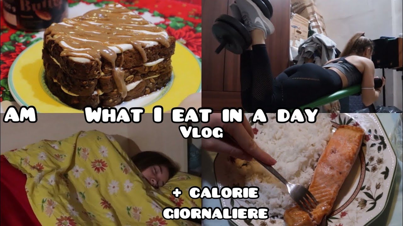 WHAT I EAT IN A DAY + vlog | Quante calorie assumo in un giorno ? | AM