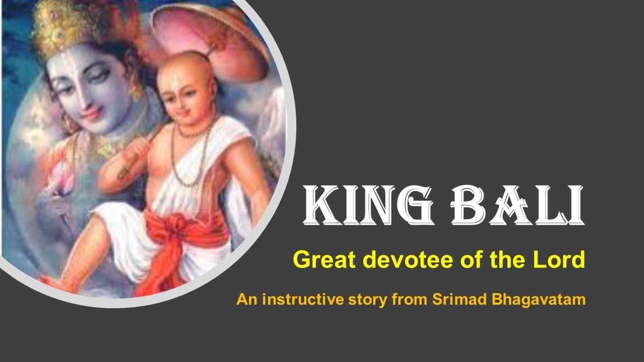 King Bali - a great devotee of the Lord - An instructive story from Srimad Bhagavatam
