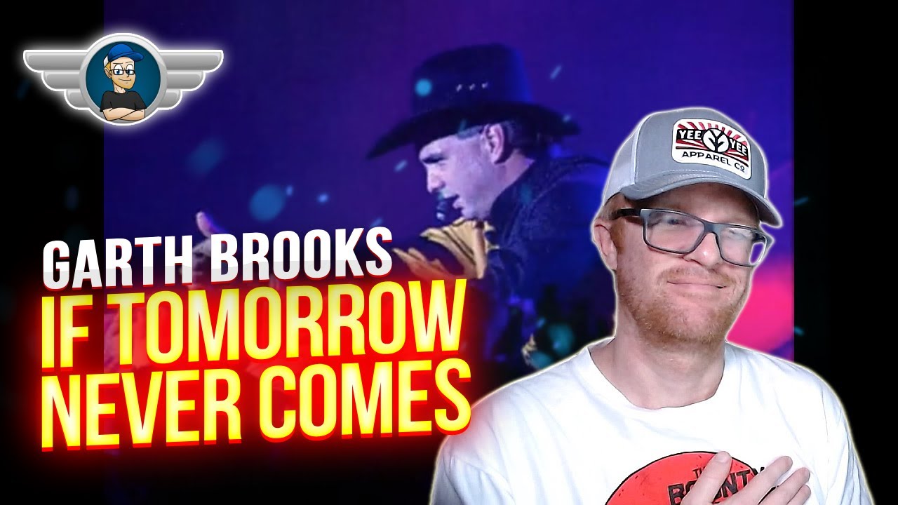 GARTH BROOKS REACTION "IF TOMORROW NEVER COMES" REACTION VIDEO