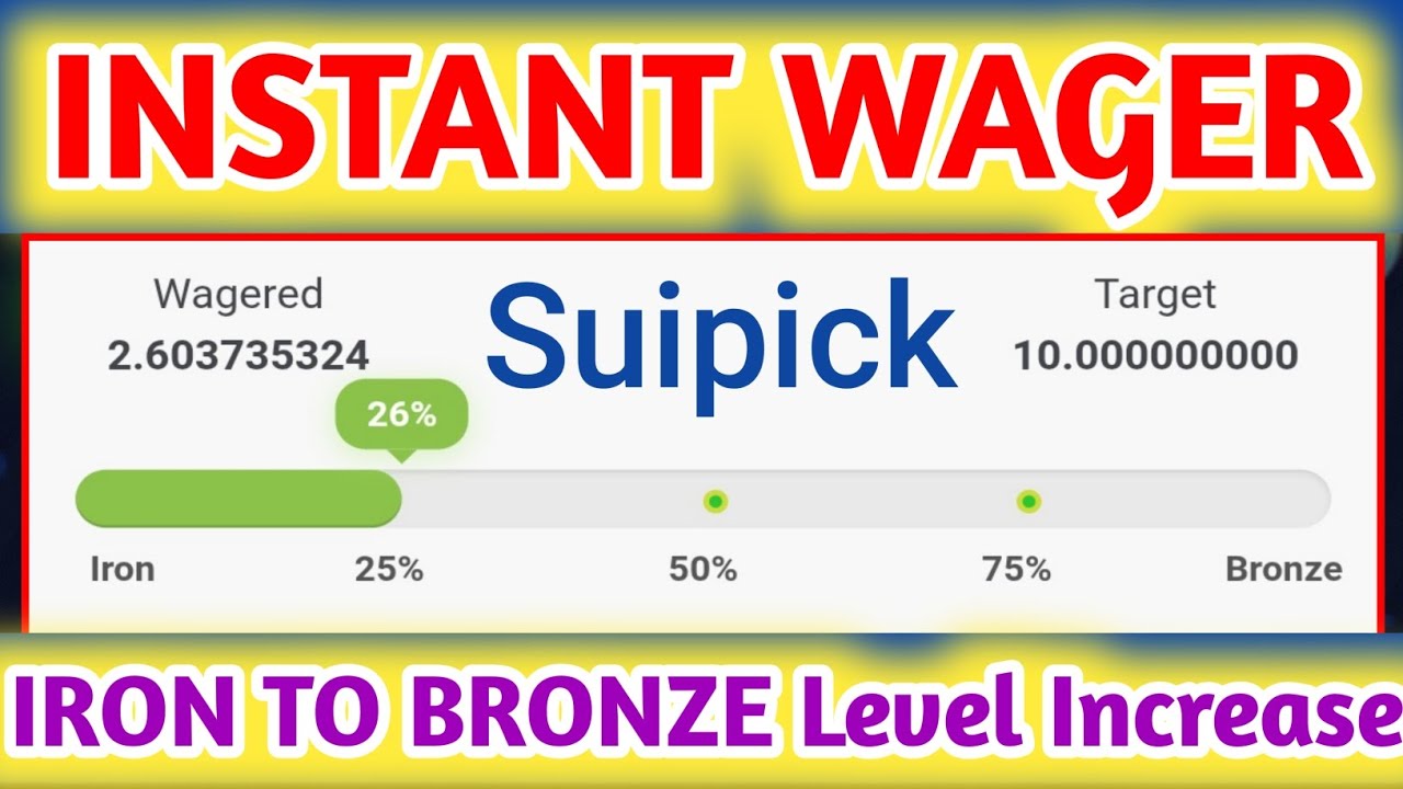 INSTANT WAGER Suipick IRON TO BRONZE LEVEL INCREASE| Suicoin | Suipick Wager| Suipick Tricks 