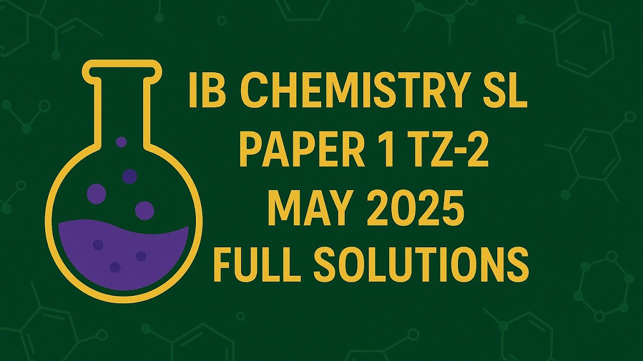 IB-DP Chemistry SL Paper 2 TZ-2 May 2025 Exam Full Solutions