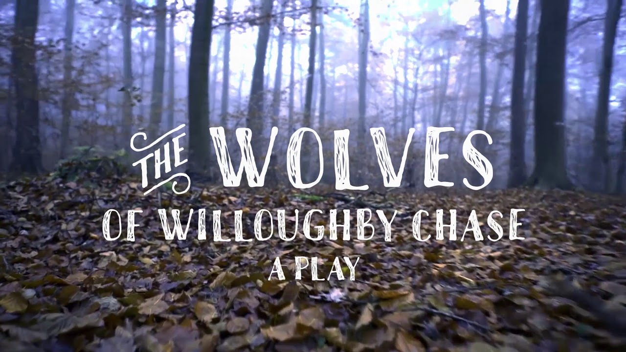 The Wolves of Willoughby Chase | An Grianan Youth Theatre