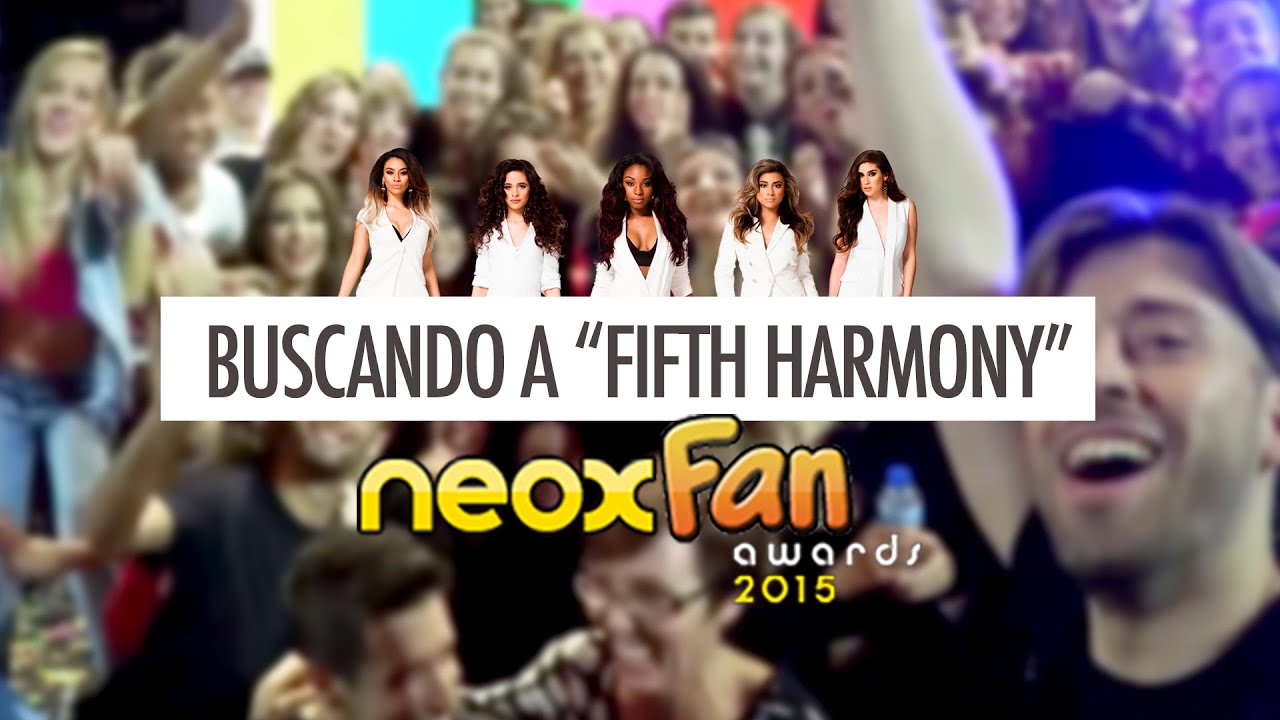 BUSCANDO A FIFTH HARMONY #NeoxFanAwards2015 | Uy Albert!