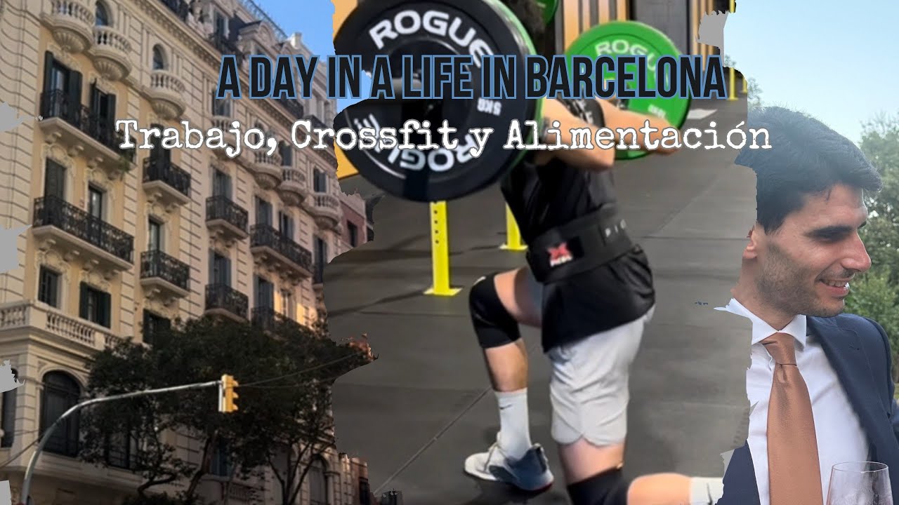 A Day in a Life in Barcelona | Trabajo, CrossFit y Alimentaci&oacute;n