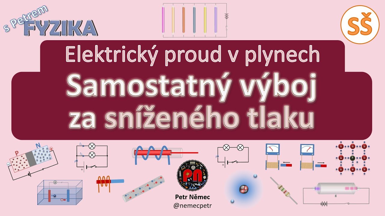 Výboj v plynu za sníženého tlaku - výbojové trubice - fyzika SŠ