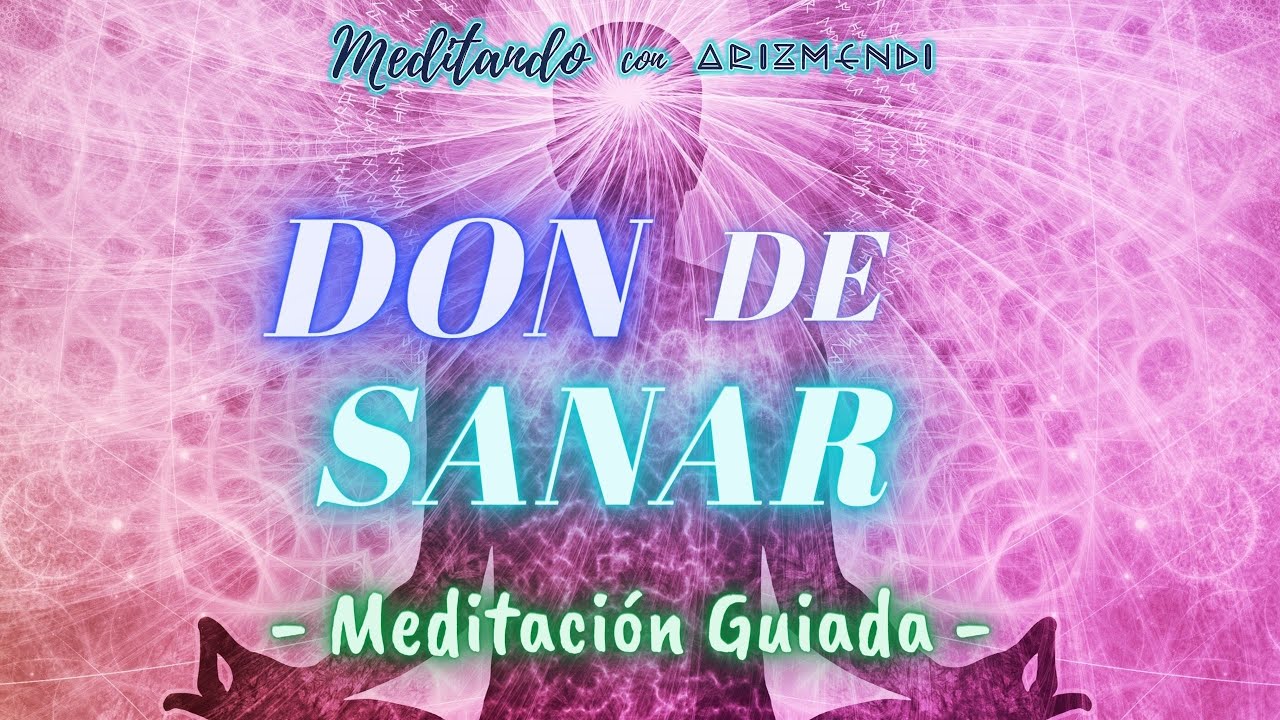 DON de SANAR - Meditación Guiada (Con Música Relajante)