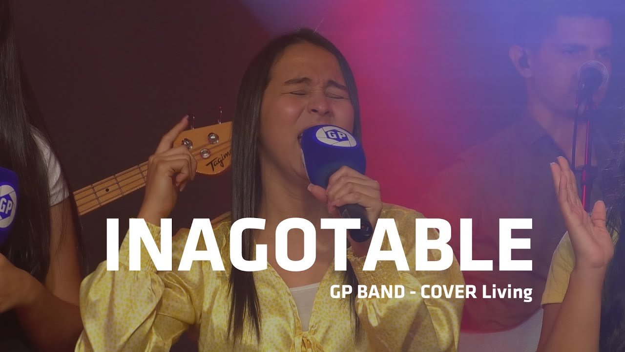 Inagotable - GP BAND - Mafe Restrepo - (En vivo) - [Cover Living]