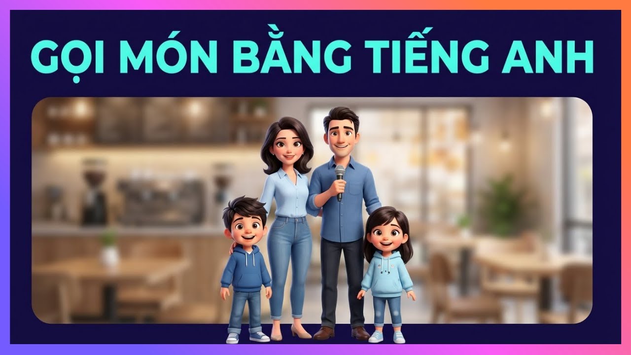 Học Tiếng Anh | Luyện Nói Tiếng Anh Chuẩn Giọng Mỹ | GỌI MÓN BẰNG TIẾNG ANH