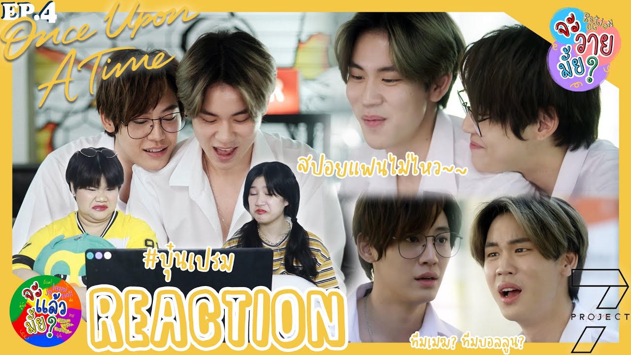 [REACTION] 7 Project EP.4 | Once Upon A Time | จะแล้วมั้ย?