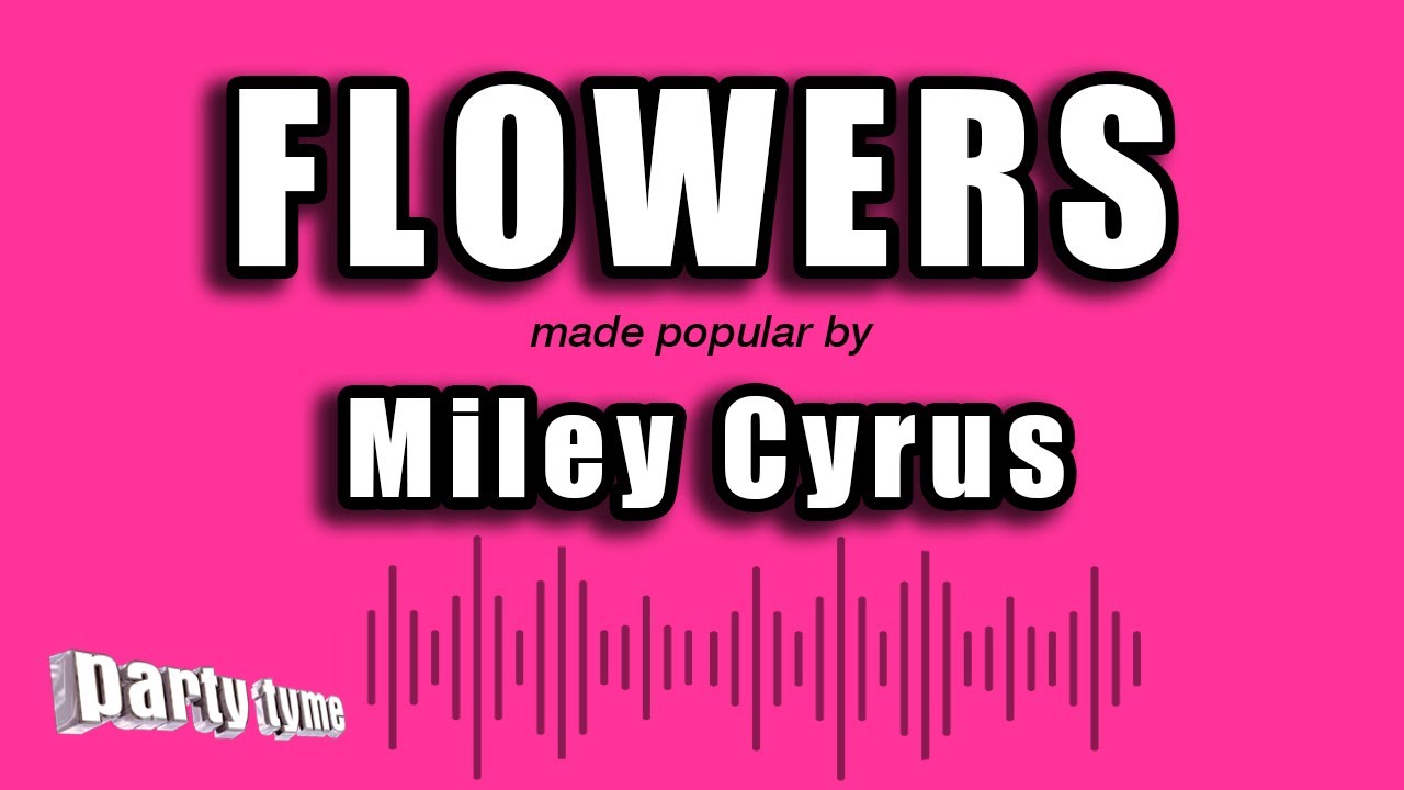 Miley Cyrus - Flowers (Karaoke Version)
