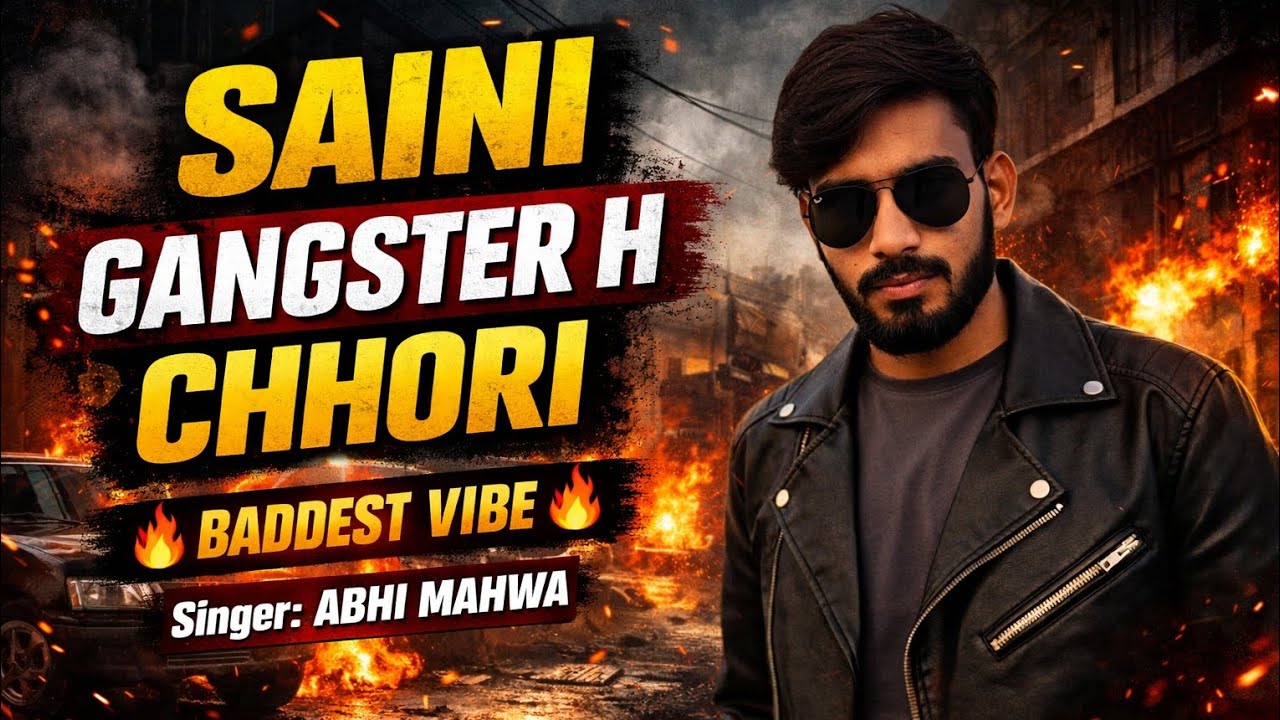 SAINI GANGSTER H CHHORI HARYANVI SONG SINGER ABHI MAHWA #HARYANVI #SONG #music #viral #trending