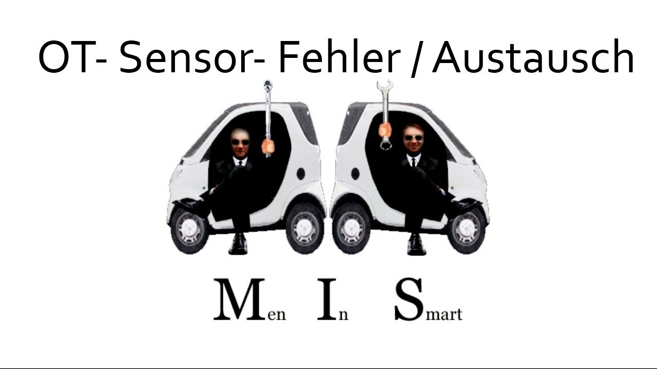 Men In Smart: Smart geht einfach aus, OT- Sensor Problem gelöst MC01