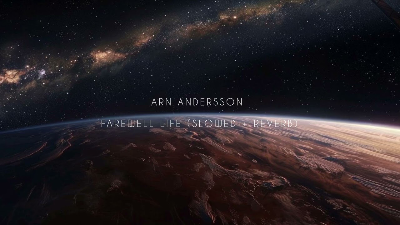 Arn Andersson - Farewell Life (Slowed + Reverb)