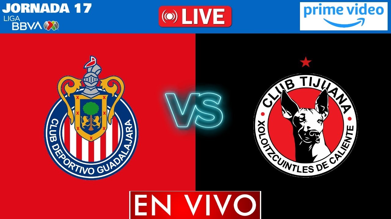 Chivas vs Tijuana EN VIVO | Jornada 17 Liga MX 2026 | CLAUSURA 2026 | NARRACI&Oacute;N EN VIVO