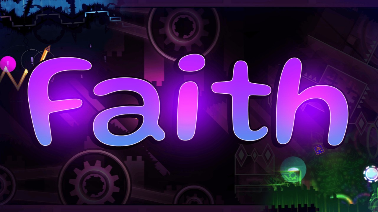 Faith 100% (Extreme Demon) By ZeroSR & More | Geometry Dash