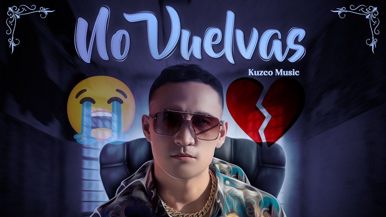 Kuzco Music - No Vuelvas 😞💔  (Video Liryc)