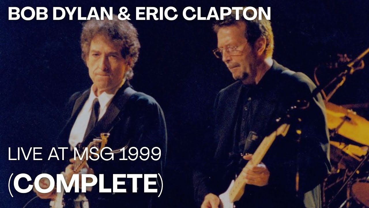 Bob Dylan & Eric Clapton: Live at Madison Square Garden 1999 (Complete Crossroads Centre Benefit)