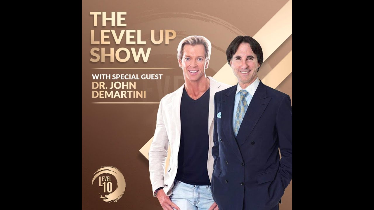 The LEVEL UP Show with John Demartini