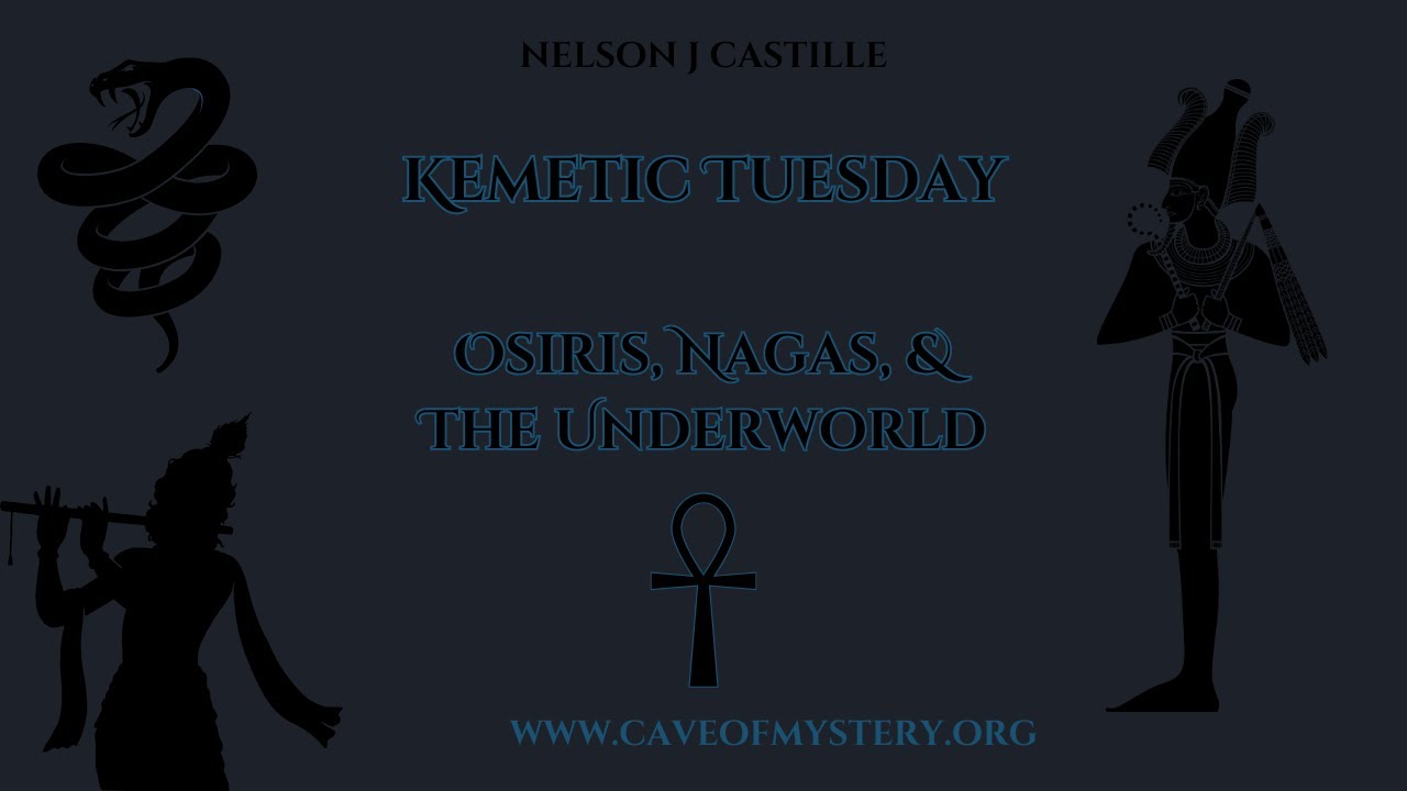 Kemetic Tuesday - Osiris, Nagas & The Underworld - The Kingdom of Christ (KRST)