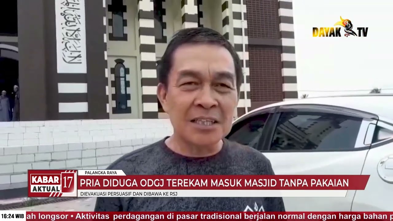PRIA DIDUGA ODGJ TEREKAM MASUK MASJID TANPA PAKAIAN - KABAR 17