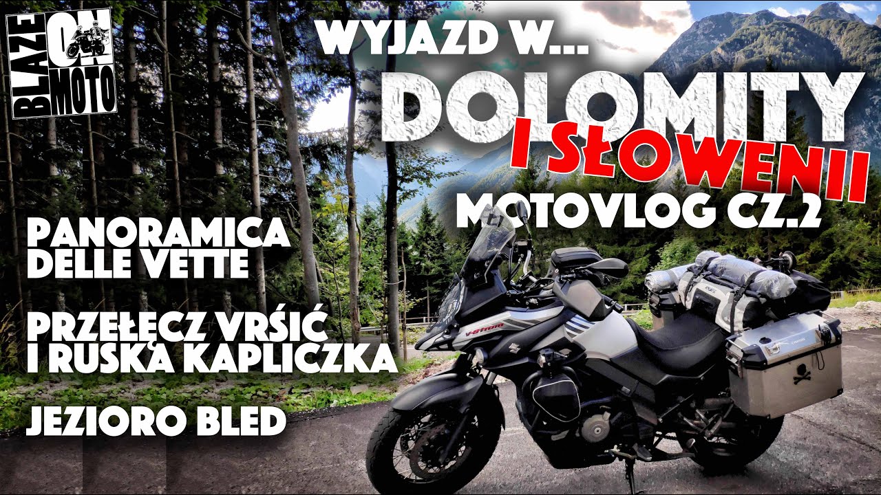 Dolomity.  Wyprawa motocyklowa cz.2   Panoramica delle Vette  Przełęcz Vršič   Jezioro Bled