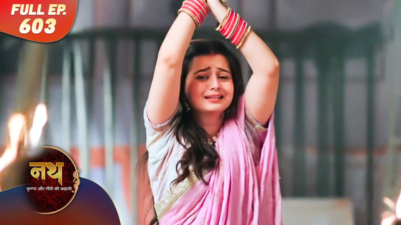 Nath Krishna aur Gauri ki Kahani | Full Episode 603 | Dangal Dil se