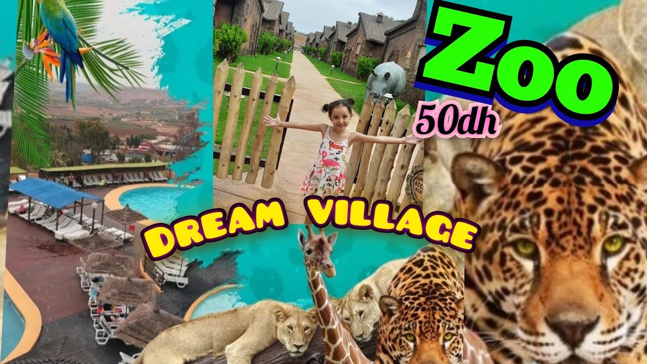 المحمدية: جولة في غابة الحيونات dream village مع ذكر الاثمنة وجميع التفاصيل #piscines #zoo
