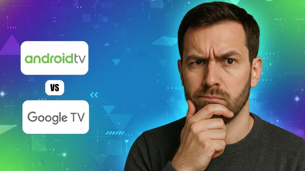Android TV vs Google TV vs Smart TV : Lequel Choisir ?