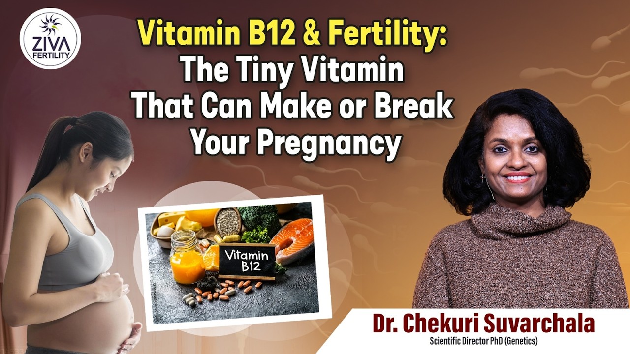 Vitamin B12 for Better Fertility | Boost Your Chances of Getting Pregnant | Dr C Suvarchala | ZIVA