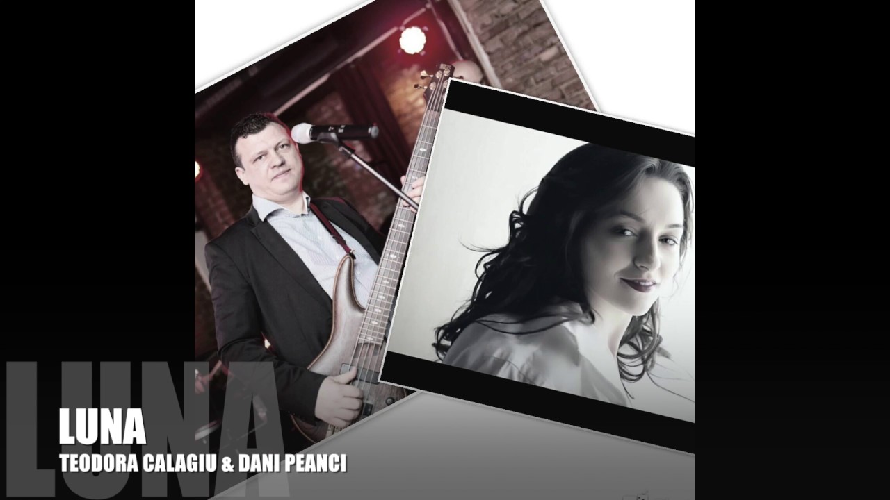 Teodora Calagiu & Dani Peanci - LUNA
