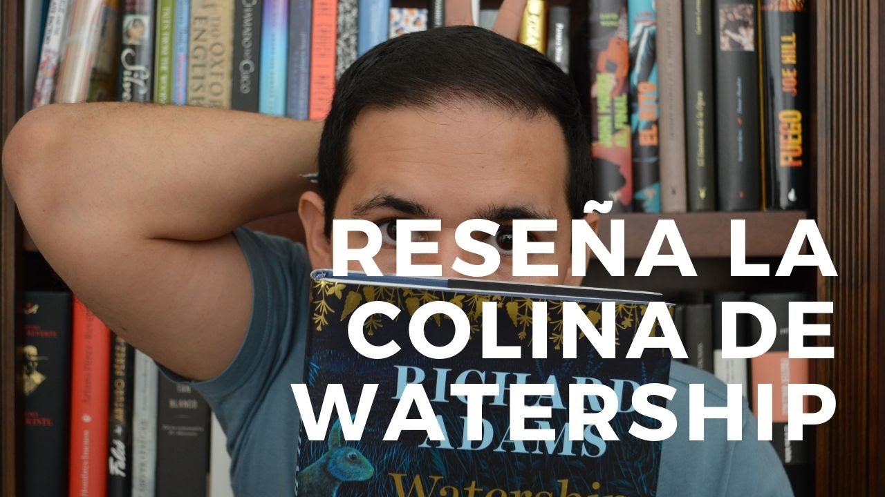 Reseña || La Colina de Watership  - ¿Fantasía épica?  - EstoNoEsUnSpoiler